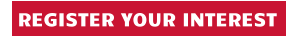 REGISTER YOUR INTEREST