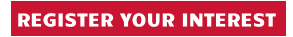 REGISTER YOUR INTEREST